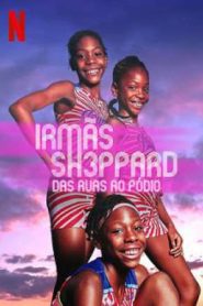 Irmãs Sheppard: Das Ruas ao Pódio